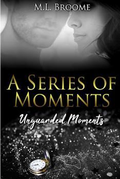 Unguarded Moments - Book #2 of the A Series of Moments