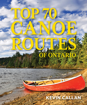 Paperback Top 70 Canoe Routes of Ontario Book