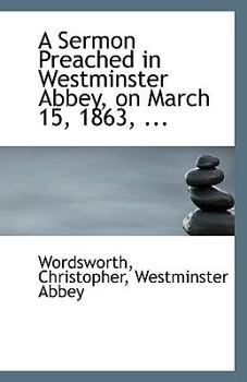 Paperback A Sermon Preached in Westminster Abbey, on March 15, 1863, ... Book