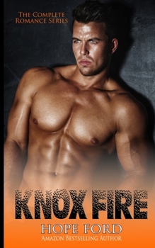 Knox Fire: The Complete Romance Series - Book  of the Knox Fire
