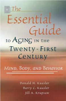 Electronics The Essential Guide to Aging in the Twenty-First Century: Mind, Body, and Behavior Book