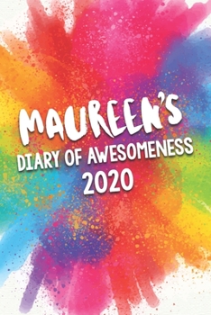 Maureen's Diary of Awesomeness 2020: Unique Personalised Full Year Dated Diary Gift For A Girl Called Maureen - 185 Pages - 2 Days Per Page - Perfect ... Journal For Home, School College Or Work.