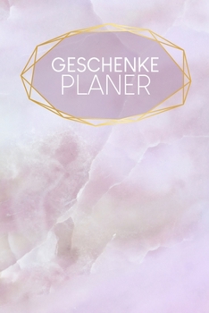 Geschenkeplaner: Logbuch für Geschenkideen | Zum Ausfüllen | 120 Seiten | A5 | Geschenke für Freunde und Familie | Dokumentiere alle Ideen | motiv: rosa Quartz (German Edition)