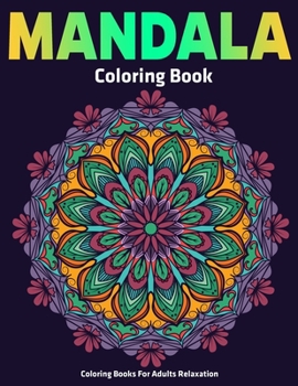 Paperback Coloring Books For Adults Relaxation: Mandala Coloring Book