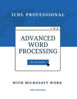 Paperback Advanced Word Processing with Microsoft Word: ICDL Professional Book