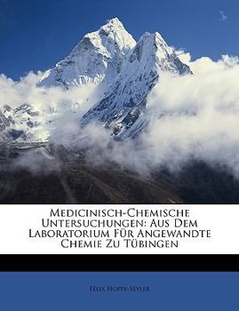 Paperback Medicinisch-Chemische Untersuchungen: Aus Dem Laboratorium Fur Angewandte Chemie Zu Tubingen, Erstes Heft [German] Book