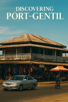 Discovering Port-Gentil (Discovering the world)