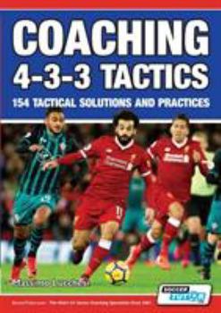 Paperback Coaching 4-3-3 Tactics - 154 Tactical Solutions and Practices Book