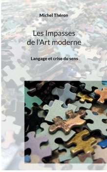 Les Impasses de l'Art moderne: Langage et crise du sens