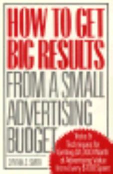 Paperback How to Get Big Results from a Small Advertising Budget Book