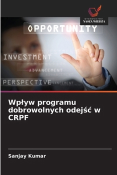 Wplyw programu dobrowolnych odejsc w CRPF (Polish Edition)