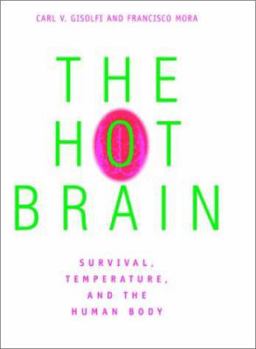 Hardcover The Hot Brain: Survival, Temperature, and the Human Body Book