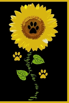 Paperback You are My Sunshine Notebook: Sunflower Dog Lover Gift Lined Journal - 120 6x9 Pages Diary Notebook For Men & Women Book