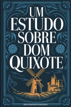 Um Estudo sobre Dom Quixote (Portuguese Edition)