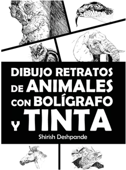 Hardcover Dibujo retratos de animales con bolígrafo y tinta: Aprende a dibujar animados retratos de tus animales favoritos en 20 ejercicios paso a paso [Spanish] Book