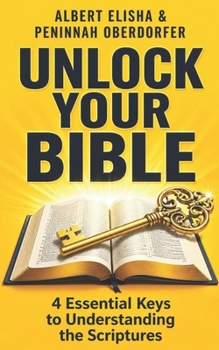 Paperback Unlock Your Bible: 4 Essential Keys to Understanding Scripture Book