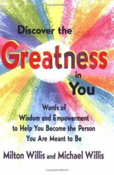 Paperback Discover the Greatness in You: Words of Wisdom and Empowerment to Help You Become the Person You Are Meant to Be Book