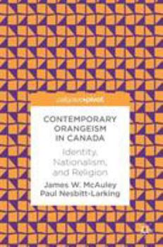 Hardcover Contemporary Orangeism in Canada: Identity, Nationalism, and Religion Book