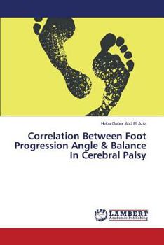 Paperback Correlation Between Foot Progression Angle & Balance In Cerebral Palsy Book