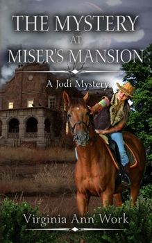 Paperback The Mystery at Miser's Mansion: A Jodi Fischer Mystery Book