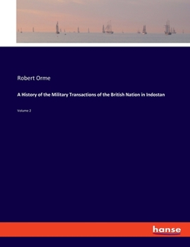 Paperback A History of the Military Transactions of the British Nation in Indostan: Volume 2 Book