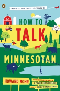 Paperback How to Talk Minnesotan: Revised for the 21st Century Book