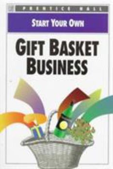 Paperback Start Your Own Gift Basket Business (Start Your Own Business) Book