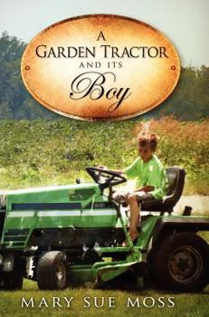 Hardcover A Garden Tractor and Its Boy Book