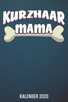 Paperback Kalender 2020: Kurzhaar Mama A5 Kalender Planer f?r ein erfolgreiches Jahr - 110 Seiten [German] Book