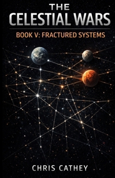Paperback The Celestial Wars - Book V: Fractured Systems Book