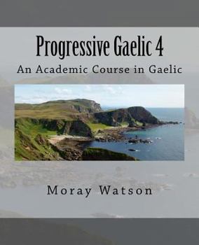 Paperback Progressive Gaelic 4: An Academic Course in Gaelic Book