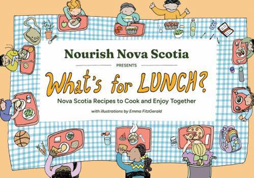 Paperback What's for Lunch?: Nova Scotia Recipes to Cook and Enjoy Together Book