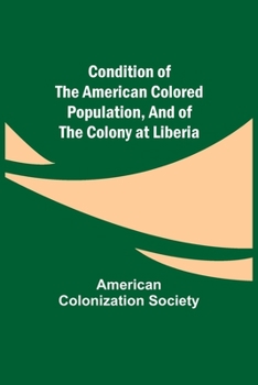 Paperback Condition of the American Colored Population, and of the Colony at Liberia Book