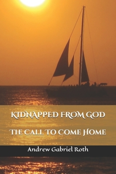 Paperback Kidnapped from God: The Call to Come Home Book