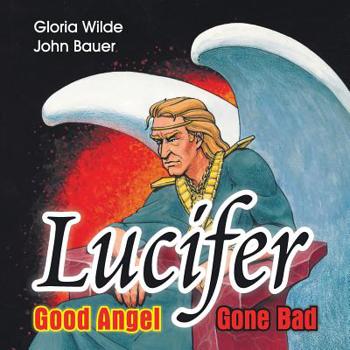 Paperback Lucifer: Good Angel Gone Bad Book