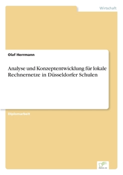 Paperback Analyse und Konzeptentwicklung für lokale Rechnernetze in Düsseldorfer Schulen [German] Book