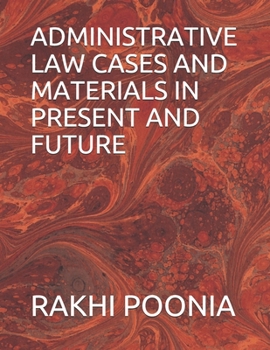 Paperback Administrative Law Cases and Materials in Present and Future Book