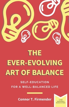 Paperback The Ever-Evolving Art of Balance: Self-Education for a Well-Balanced Life Book
