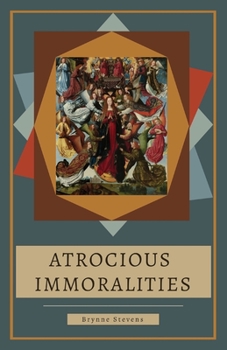 Paperback Atrocious Immoralities Book