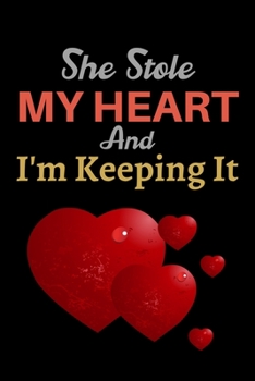 Paperback She Stole My Heart and I'm Keeping It: A Best Designed Valentine Notebook For Gift Your Mates. Book