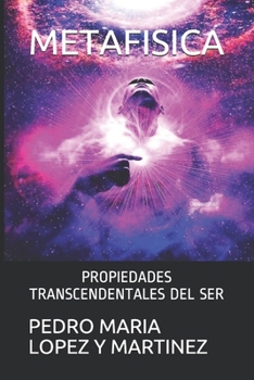 Paperback Metafisica: Propiedades Transcendentales del Ser [Spanish] Book
