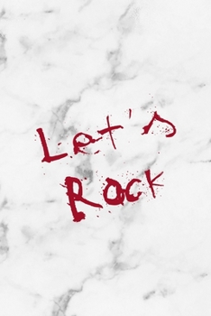Let's Rock: Rock Notebook Journal Composition Blank Lined Diary Notepad 120 Pages Paperback White Marble