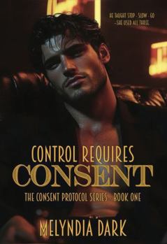 Paperback Control Requires Consent (The Consent Protocol Series) Book