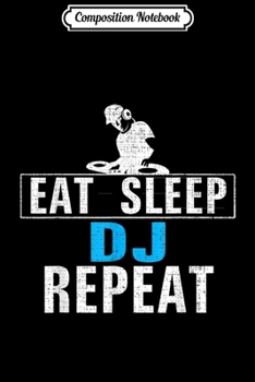 Composition Notebook: Vintage Eat Sleep DJ Repeat Funny Rave Deejay Love Gift  Journal/Notebook Blank Lined Ruled 6x9 100 Pages