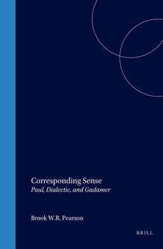 Hardcover Corresponding Sense: Paul, Dialectic, and Gadamer Book