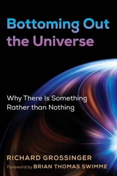 Paperback Bottoming Out the Universe: Why There Is Something Rather Than Nothing Book