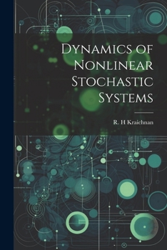 Paperback Dynamics of Nonlinear Stochastic Systems Book