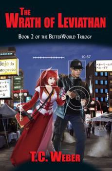 The Wrath of Leviathan - Book #2 of the BetterWorld Cyberpunk
