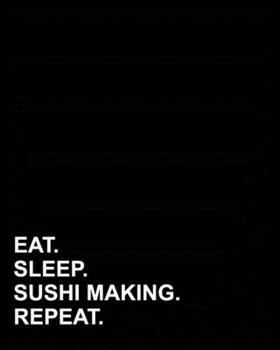 Eat Sleep Sushi Making Repeat: Dot Grid Notebook, Dotted Grid Notebook, Dotted Grid Notepad, Dotted Grid Pad, 8"x10", 160 pages