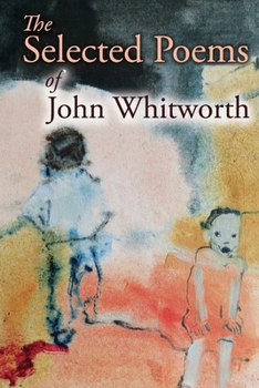 Paperback The Selected Poems of John Whitworth Book